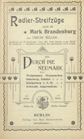 Durch die Neumark : über Weissensee, Werneuchen, Oderberg, Zehden, Königsberg i. N./M., Schwedt, Angermünde