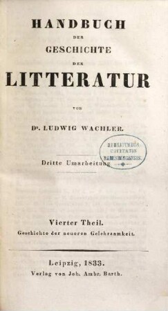 Handbuch der Geschichte der Litteratur. 4, Geschichte der neueren Gelehrsamkeit