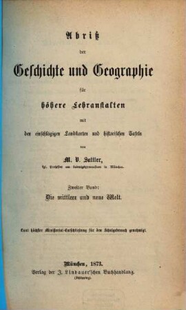 Abriß der Geschichte und Geographie für höhere Lehranstalten : Mit einschlägigen Landkarten u. histor. Taf. 2