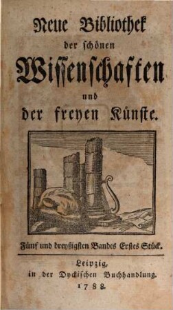 Neue Bibliothek der schönen Wissenschaften und der freyen Künste. 35. 1788