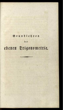Grundlehren der ebenen Trigonometrie.