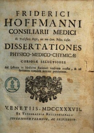 Dissertationes physico-medicae-chymicae curiosae selcitiores ...