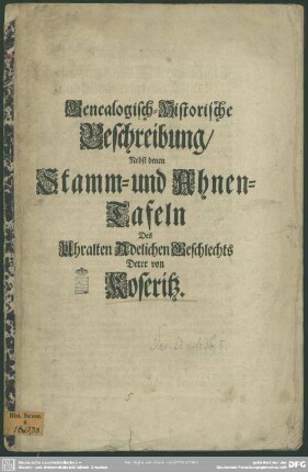 Genealogisch-Historische Beschreibung, Nebst denen Stamm- und Ahnen-Tafeln des Uhralten Adelichen Geschlechts Derer von Koseriz