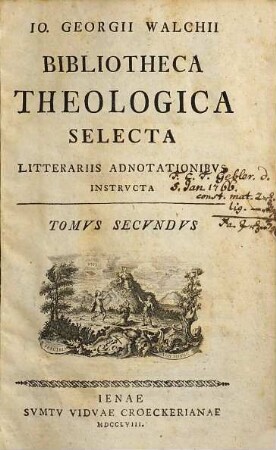 Jo. Georgii Walchii bibliotheca theologica selecta litterariis adnotationibus instructa, 2