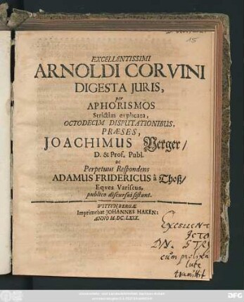 Excellentissimi Arnoldi Corvini Digesta Iuris, per Aphorismos Strictim explicata, Octodecim Disputationibus
