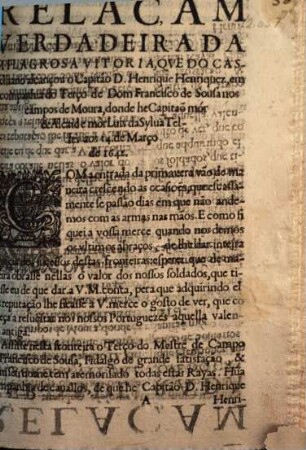 Relaçam verdadeira da milagrosa vitoria, que do castelhano alcançou o Capitão D. Henrique Henriquez, em companhia do Terço de Dom Francisco de Sousa nos campos de Moura, donde he Capitaõ mor e Alcaide mor Luis de Sylva Telles aos 14. de Março de 1642