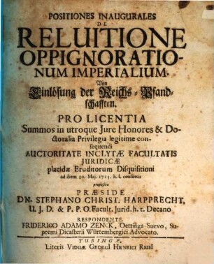 Positiones Inaugurales De Reluitione Oppignorationum Imperialium : = Von Einlösung der Reichs-Pfandschafften