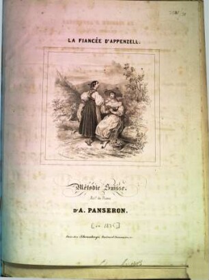 La fiancée d'Appenzell : mélodie suisse ; paroles de M.r A. Grevel de Charlemagne ; [pour 1 voix avec pianoforte]