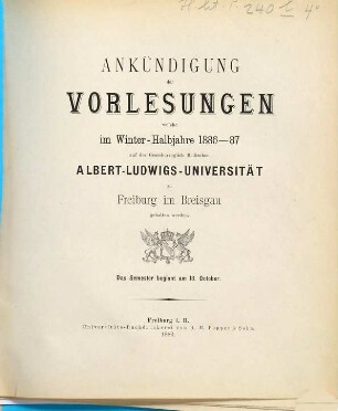 Ankündigung der Vorlesungen der Badischen Albert-Ludwigs-Universität Freiburg im Breisgau. 1886/87. WH