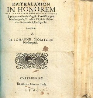 Epithalamion In Honorem Nvptiarum Reverendi Viri Ervditione & pietate praestantis Magistri Caroli Schoppij Noribergensis, & pudicae Virginis Catharinae Krammin ipsius Sponsae