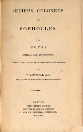 Oedipus Coloneus of Sophocles with notes critical and explanatory adapted to the use of schools and universities by T. Mitchell