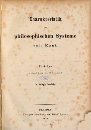 Charakteristik der philosophischen Systeme seit Kant : Vortr. gehalten zu Dresden