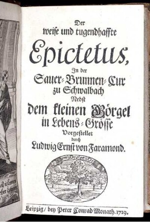 Der weise und tugendhaffte Epictetus, In der Sauer-Brunnen-Cur zu Schwalbach
