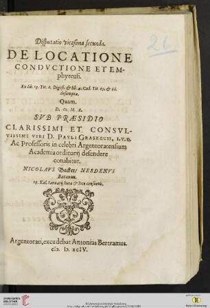 Disputatio vicesima secunda. De Locatione Conductione Et Emphyteusi : Ex lib. 19. Tit. 2. Digest. & lib. 4. Cod. Tit. 65. & 66. desumpta