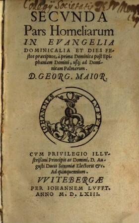 ... Pars Homeliarvm In Evangelia Dominicalia Et Dies Festos .... 2, A prima Dominica post Epiphaniam Domini, usq[ue] ad Dominicam Palmarum