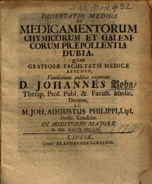Dissertatio Medica De Medicamentorum Chymicorum Et Galenicorum Praepollentia Dubia