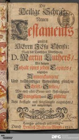 Die Heilige Schrift Neuen Testaments unsers HErrn JEsu Christi : Nach der Teutschen Ubersetzung D. Martin Luthers