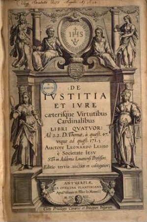De Ivstitia Et Ivre caeterisque Virtutibus Cardinalibus : Libri Qvatvor