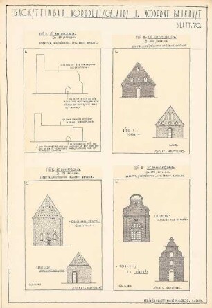 Backsteinbau Norddeutschlands und moderne Baukunst Baukategorien: Blatt 70: Sakralbau. Ansichten angebaute Kapellen Nübel, Oldenburg/Holstein, Ravsted, Flensburg, Visby