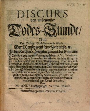 Discurs von unbewuster Todes-Stunde ... : In der Kirchen S. Nicolai ... zu Leipzig ... fürgetragen ...