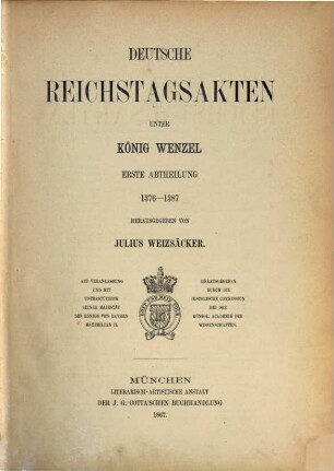 Deutsche Reichstagsakten. 1, Deutsche Reichstagsakten unter König Wenzel ; 1. Abt.: 1376 - 1387