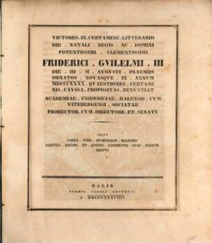 Victores in certamine litterario ... praemio ornatos, novasque in a. 1840 quaestiones certaminis causa propositas renuntiat Academiae Fridericiae ... Prorector ... : Inest Codex iuris municipalis Halensis ...