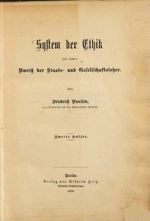 System der Ethik : mit einem Umriß der Staats- und Gesellschaftslehre, 2