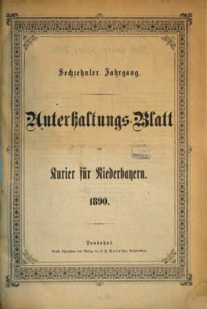 Kurier für Niederbayern. Unterhaltungs-Blatt des "Kurier für Niederbayern". 1890 = Jg. 16