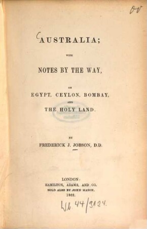 Australia; with notes by the way, on Egypt, Ceylon, Bombay, and the Holy Land