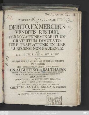 Disputatio Inauguralis De Debito, Ex Mercibus Venditis Residuo, Per Novationem In Mutuum Gratuitum Immutato, Iure Praelationis Ex Iure Lubecensi Non Gaudente : Ad Lib. III. Tit. I. Art. 12. Iur. Lubec.