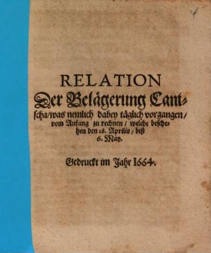 Relation Der Belägerung Canischa : ... den 28. Aprilis, biß 6. May