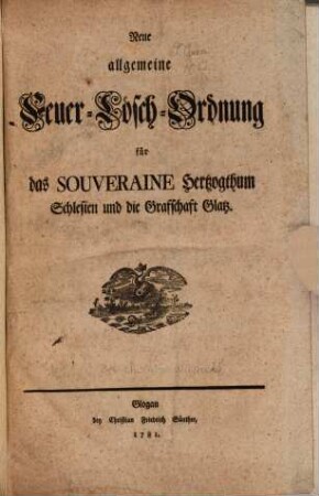 Neue Feuer-Lösch-Ordnung für das Souveraine Fürstenthum Schlesien und Glatz