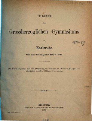 Programm des Grossherzoglichen Gymnasiums zu Karlsruhe : für das Schuljahr ..., 1875/76