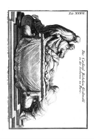 Tab. XXXVI. - Des Cardial Richelieu Grabmahl in der Sorbonne zu Paris.