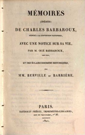 Mémoires (Inédits) De Charles Barbaroux, Député A La Convention Nationale