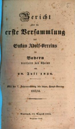 Bericht über die ... Versammlung des Gustav-Adolf-Vereins in Bayern diesseits des Rheins mit der ... Jahresrechnung des Bayer. Haupt-Vereins. 5. 1856 = 1