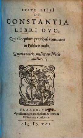 Iusti Lipsii de constantia : libri duo, qui alloquium praecipue continent in publicis malis