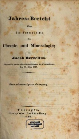 Jahresbericht über die Fortschritte der Chemie und Mineralogie. 21, 21. 1842