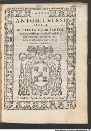 ANTONII VERSI SICVLI MOTTECTA QVAE PARTIM Ternis, partim quaternis, alia quinis, alia senis concinuntur vocibus. Quibus est addita operum diuisio pro Organo. LIBER PRIMVS