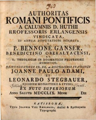 Authoritas Romani pontificis a calumniis D. Huthii, Professoris Erlangensis, vindicata