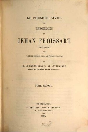 Le premier livre des Chroniques de Jehan Froissart. 2