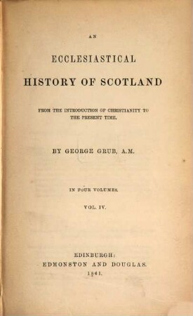 An ecclesiastical history of Scotland from the introduction of christianity to the present time. 4