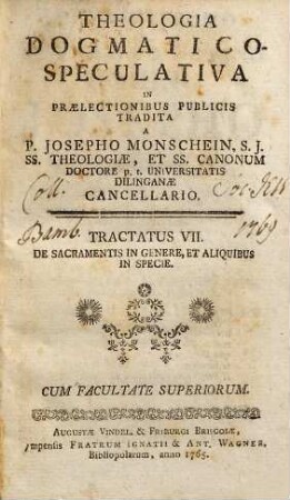 Theologia Dogmatico-Speculativa, 7. De Sacramentis In Genere, Et Aliquibus In Specie