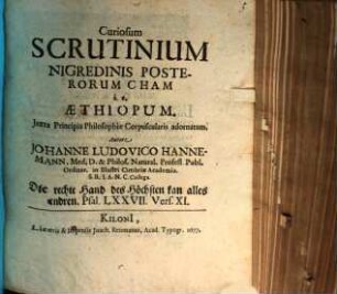 Curiosum scrutinium nigredinis posterorum Cham, i. e. Aethiopum : iuxta principia philosophiae corpuscularis adornatum