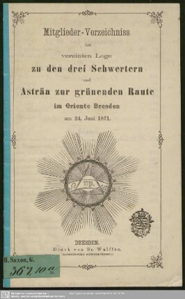 1871: Mitglieder-Verzeichniss der Vereinten Loge Zu den Drei Schwertern und Asträa zur Grünenden Raute im Oriente Dresden