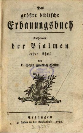 Das größre biblische Erbauungsbuch, 1[,4]. Enthaltend der Psalmen ersten Theil