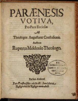 Paraenesis Votiva, Pro Pace Ecclesiae : Ad Theologos Augustanae Confessionis