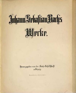 Johann Sebastian Bach's Werke, 38. Orgelwerke, Dritter Band : Praeludien, Fugen, Fantasieen und andere Stücke für Orgel
