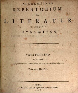 Allgemeines Repertorium der Literatur, [2.] 1785/90 (1793) = Hälfte 2