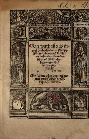 Ain warhafftigs Urtayl des hochgelerten Philippi Melanchthonis von D. Martin Luthers Leer : dem Cardinal und päbstlichen Legaten gen Stugarten zugeschickt